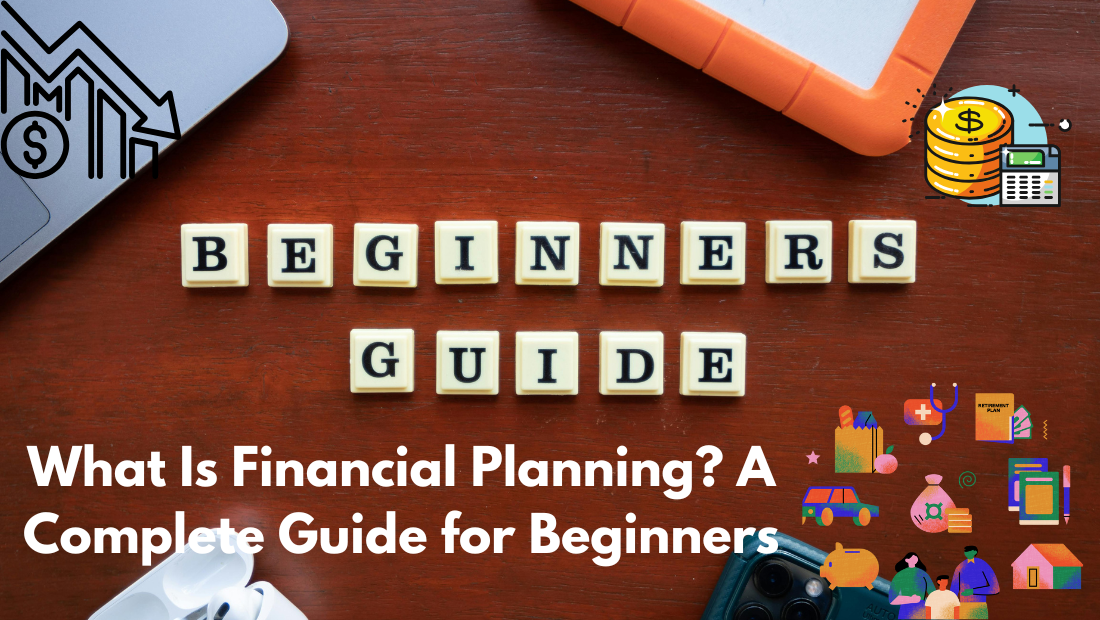 What Is Financial Planning? A Complete Guide for Beginners
