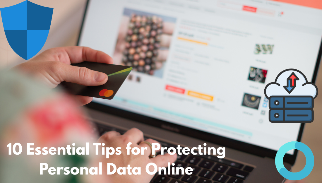 10 Essential Tips for Protecting Personal Data Online