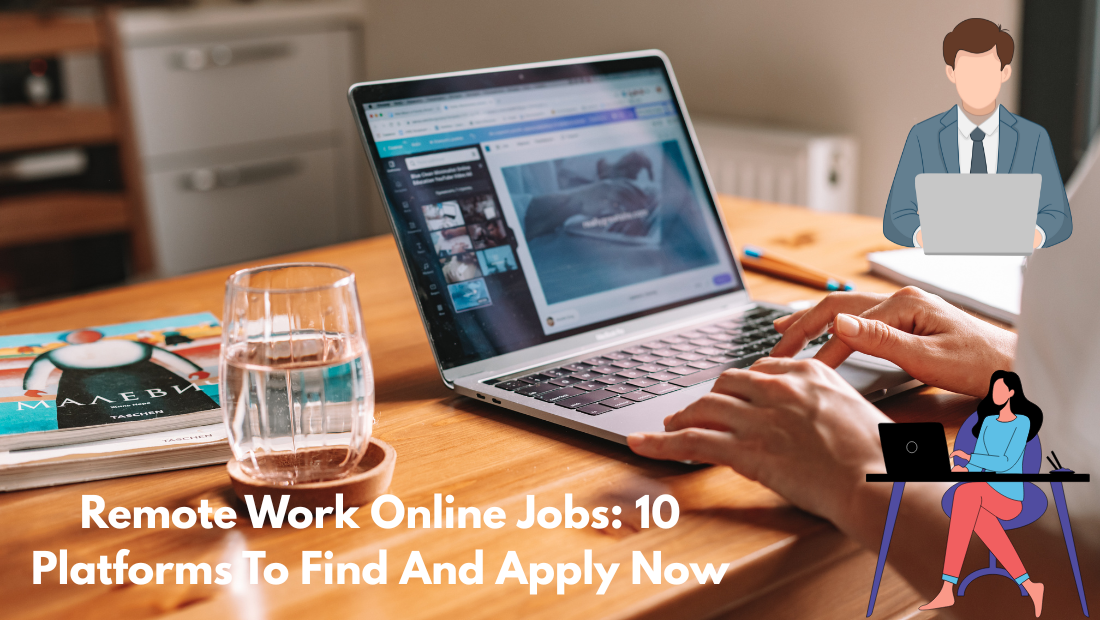Remote Work Online Jobs: 10 Platforms To Find And Apply Now