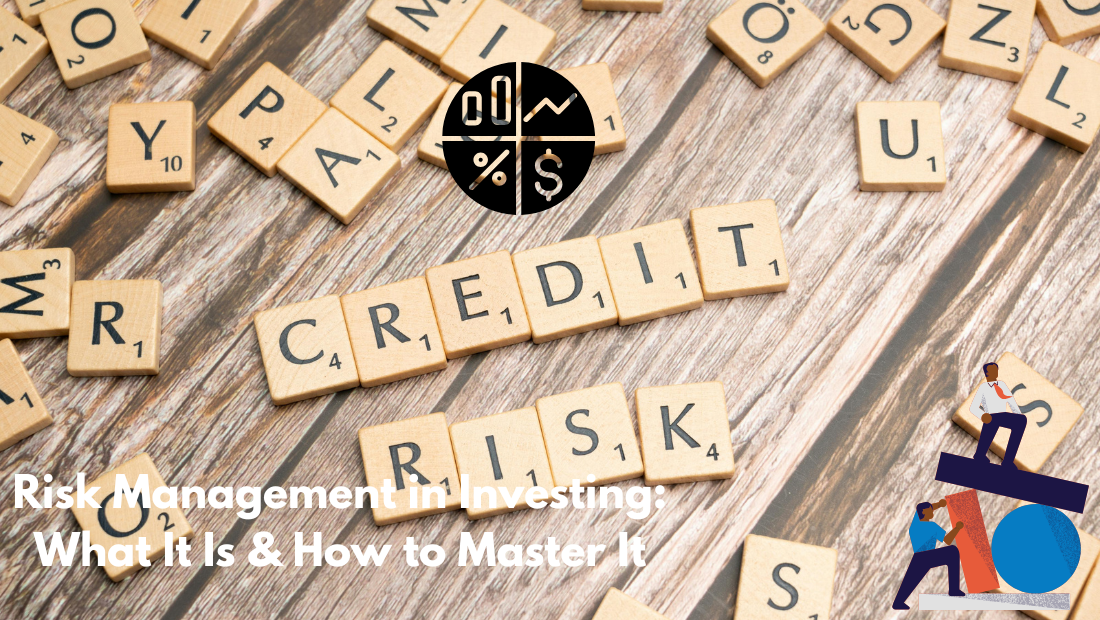 Risk Management in Investing: What It Is & How to Master It