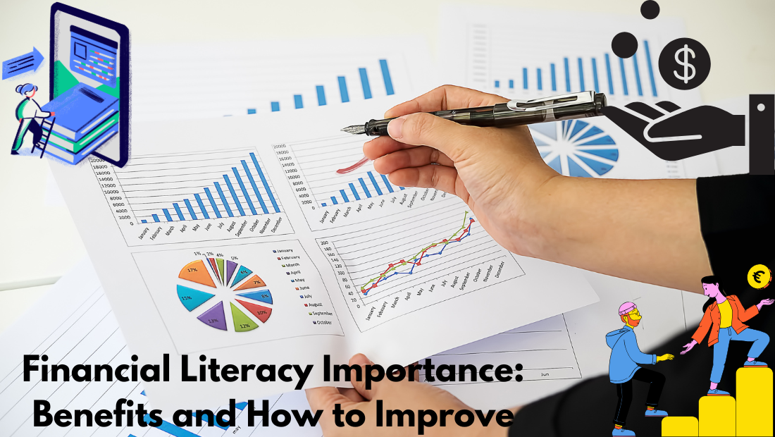 Financial Literacy Importance: Benefits and How to Improve